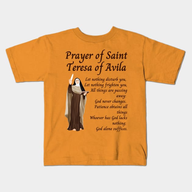 Prayer of Saint Teresa of Avila Kids T-Shirt by Brasilia Catholic